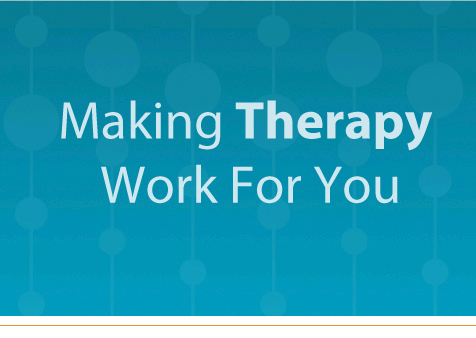 Making Therapy Work For You